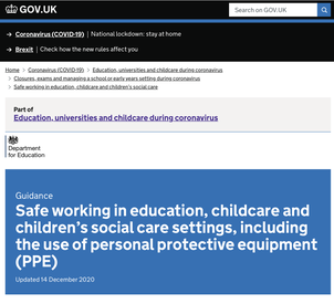 DfE webpage on Safe working in education, childcare and children’s social care settings, including the use of personal protective equipment (PPE)